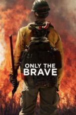 Only the Brave (2017) - KAKEK21.XYZ