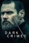 Dark Crimes (TRUE CRIMES) (2016) - kakek21.xyz