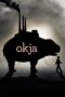 Okja (2017) - kakek21.xyz