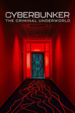 Cyberbunker: The Criminal Underworld (2023) - kakek21.xyz