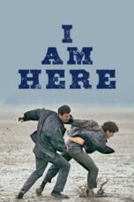 I Am Here (2023) - kakek21.xyz