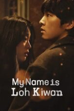 My Name Is Loh Kiwan (2024) - kakek21.xyz