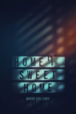 Home Sweet Home - Where Evil Lives (2024) - kakek21.xyz