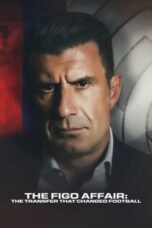 The Figo Affair: The Transfer That Changed Football (2022) - kakek21.xyz